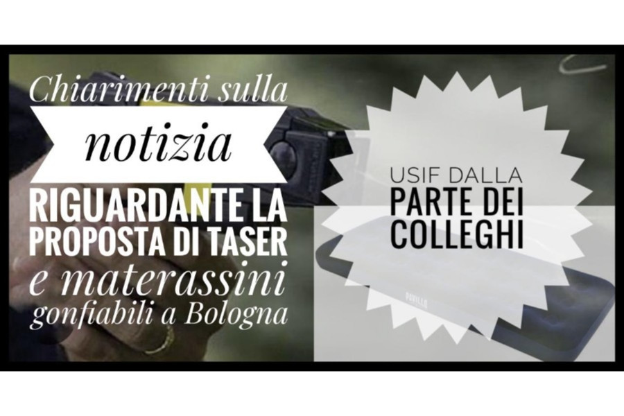 Chiarimenti sulla notizia riguardante la proposta di taser e materassini gonfiabili a Bologna Chiarimenti sulla notizia riguardante la proposta di taser e materassini gonfiabili a Bologna