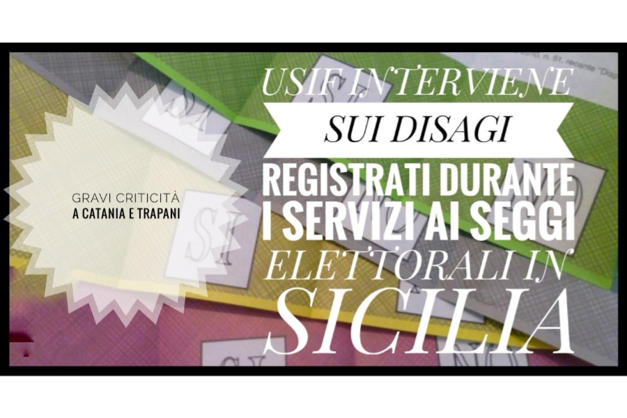 USIF INTERVIENE SUI DISAGI REGISTRATI DURANTE I SERVIZI AI SEGGI ELETTORALI IN SICILIA 
