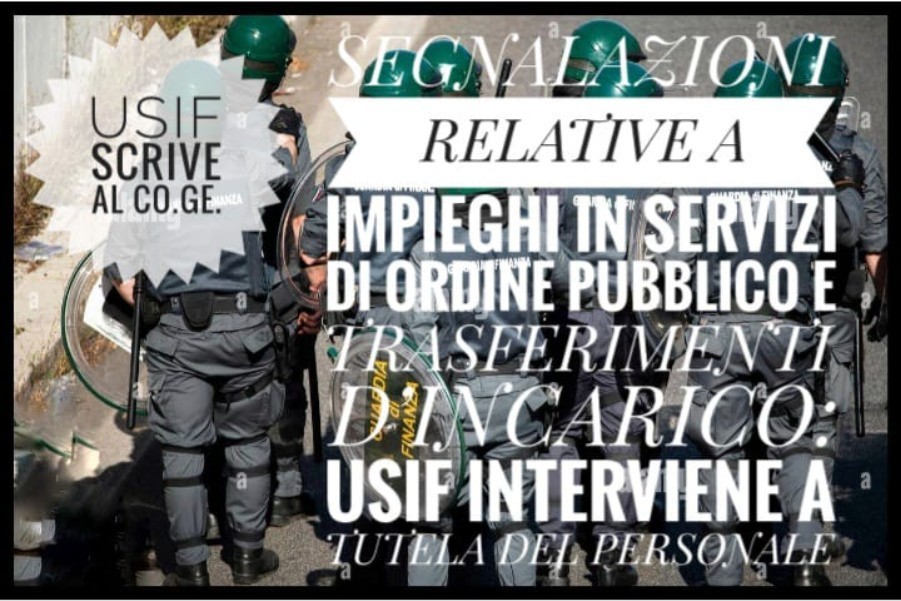 SEGNALAZIONI RELATIVE A IMPIEGHI IN SERVIZI DI ORDINE PUBBLICO E TRASFERIMENTI D’INCARICO: USIF INTERVIENE A TUTELA DEL PERSONALE