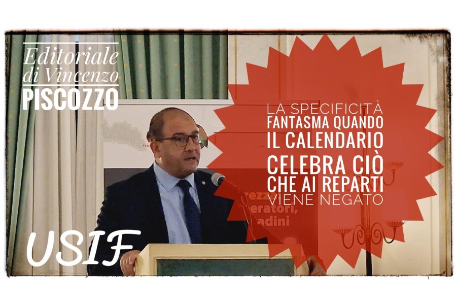 LA SPECIFICITA' FANTASMA: QUANDO IL CALENDARIO CELEBRA CIO' CHE AI REPARTI VIENE NEGATO