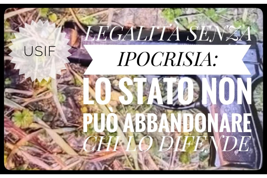 LEGALITÀ SENZA IPOCRISIA: LO STATO NON PUÒ ABBANDONARE CHI LO DIFENDE