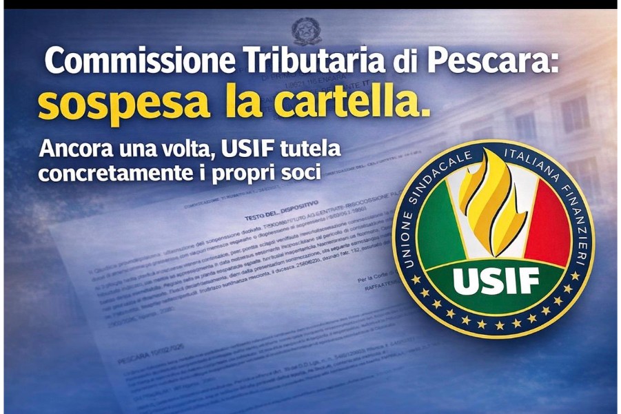 Commissione Tributaria di Pescara: sospesa la cartella. Ancora una volta, USIF tutela concretamente i propri soci