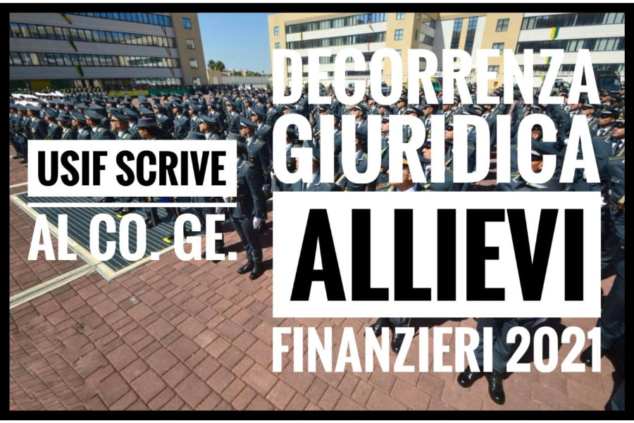 Decorrenza giuridica Allievi Finanzieri 2021: USIF interessa il CoGe per sanare una disparità