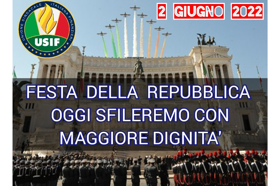 USIF: 2 GIUGNO 2022 – IL PERSONALE CON LE STELLETTE SFILERA' FINALMENTE CON MAGGIORE DIGNITA'. USIF: 2 GIUGNO 2022 – IL PERSONALE CON LE STELLETTE SFILERA' FINALMENTE CON MAGGIORE DIGNITA'.