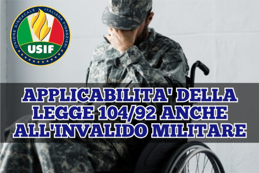 L’INVALIDO MILITARE HA DIRITTO ALLA LEGGE 104/92, dpr 738/81 e legge 68/99.