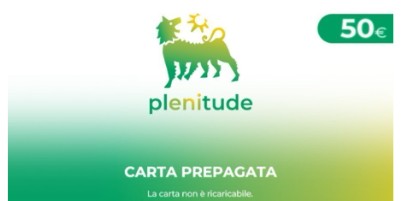 ENI PLENITUDE: CARTA PREPAGATA PLENITUDE DA 50€ SE PASSI A PLENITUDE CON L’OFFERTA A TE DEDICATA